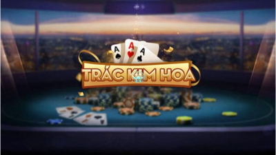 Game bài trác kim hoa - đấu trí đỉnh cao, chiến thắng vang dội